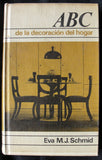 ABC DE LA DECORACION DEL HOGAR - EVA M.J. SCHMID -