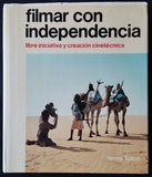 FILMAR CON INDEPENDENCIA LIBRE INICIATIVA Y CREACION CINETECNICA