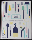 MUNDO CRAFT - UNA GUIA DE LA A A LA Z DE LAS ARTES DEL DIY -