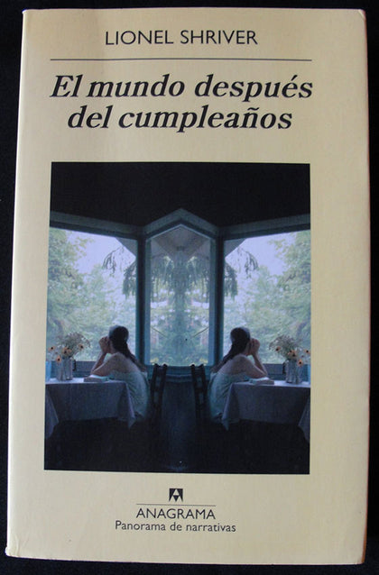 EL MUNDO DESPUES DEL CUMPLEAÑOS - LIONEL SHRIVER -