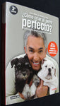 ¿COMO CRIAR AL PERRO PERFECTO? - CESAR MILLAN CON MELISSA JO PELTIER -