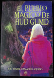 EL PUEBLO MAGICO DE HUD GUMD - JULY ISABEL CAMACHO AQUINO -