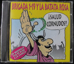 BRIGADA 1-19 Y LA BATATA ROSA - ¡¡SALUD CORNUDOS!! - CD -