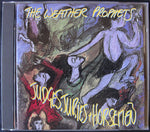 CD THE WEATHER PROPHETS - JUDGES, JURIES & HORSEMEN -