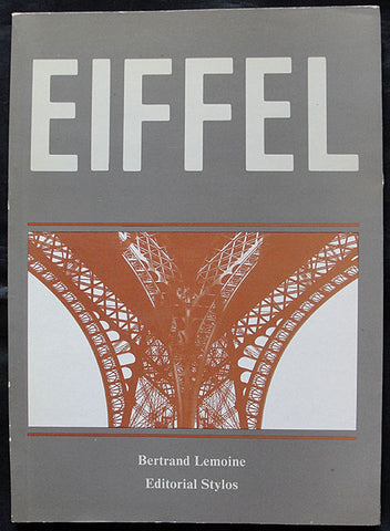 EIFFEL - BERTRAND LEMOINE - EDITORIAL STYLOS - PRIMERA EDICION, 1986 -