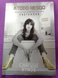 A TODO RIESGO - MEMORIAS AIRADAS DE UNA PRETENDER - CHRISSIE HYNDE