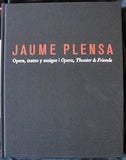 JAUME PLENSA - OPERA, TEATRO Y AMIGOS -
