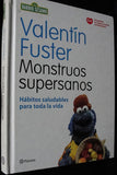 MONSTRUOS SUPERSANOS - VALENTIN FUSTER - BARRIO SESAMO -