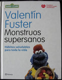 MONSTRUOS SUPERSANOS - VALENTIN FUSTER - BARRIO SESAMO -