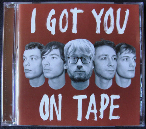 I GOT YOU ON TAPE - CD -