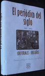 EL PERIODICO DEL SIGLO 1903 - 2003 - 100 FIRMAS 100 AÑOS -