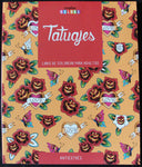 TATUAJES - LIBRO DE COLOREAR PARA ADULTOS - ANTIESTRES - CREATIVE COLORS -