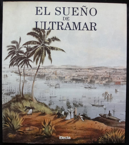 EL SUEÑO DE ULTRAMAR - ELECTA, 1998 -