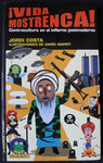VIDA MOSTRENCA CONTRACULTURA EN EL INFIERNO POSTMODERNO - JORDI COSTA -