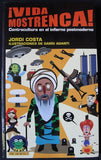 VIDA MOSTRENCA CONTRACULTURA EN EL INFIERNO POSTMODERNO - JORDI COSTA -
